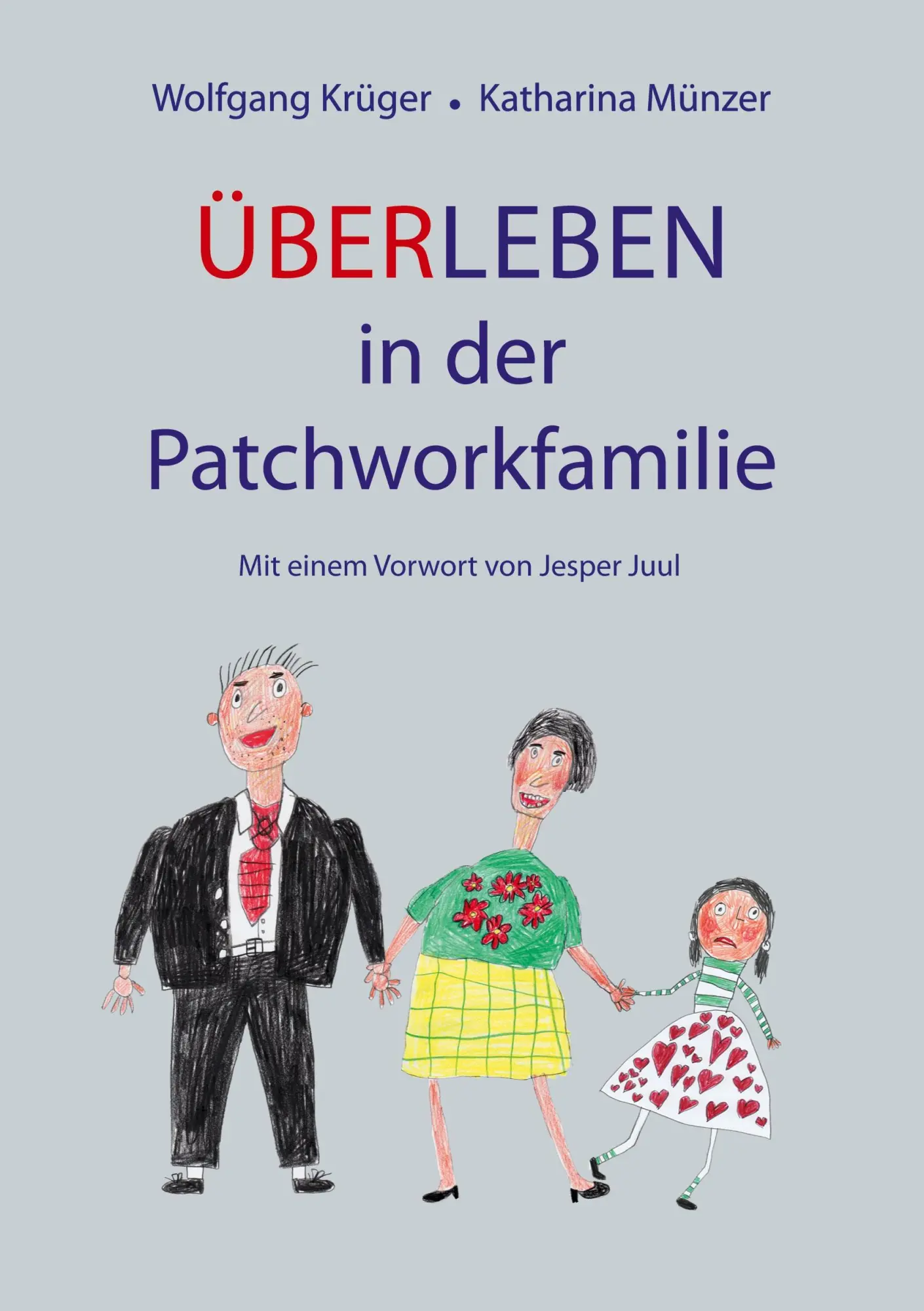 Cover: 9783741291128 | Über-Leben in der Patchworkfamilie | Mit einem Vorwort von Jesper Juul