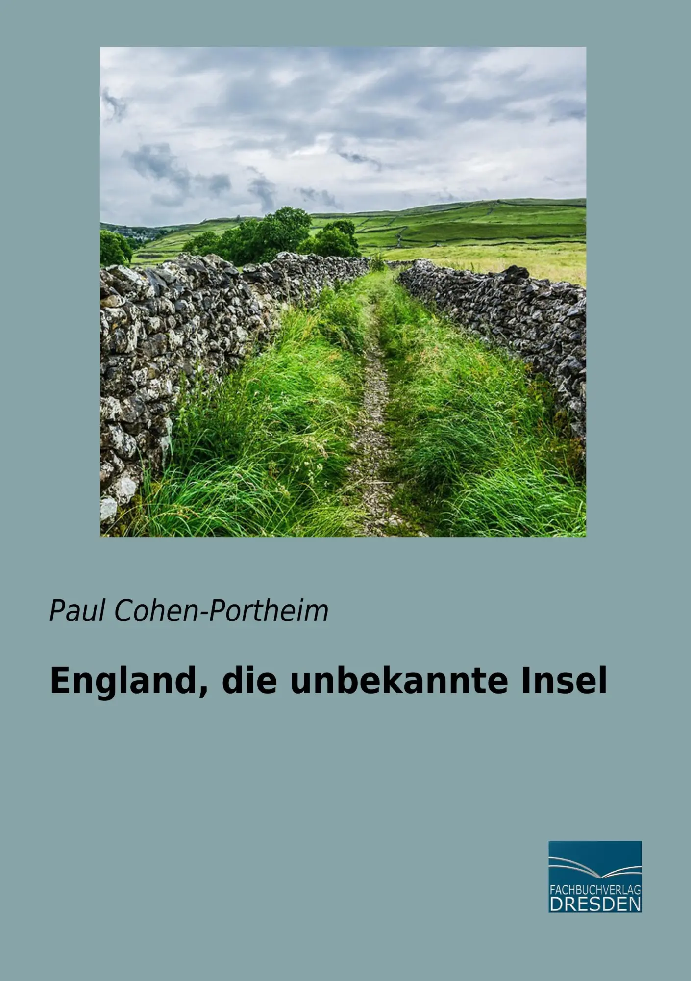 Cover: 9783961691128 | England, die unbekannte Insel | Paul Cohen-Portheim | Taschenbuch