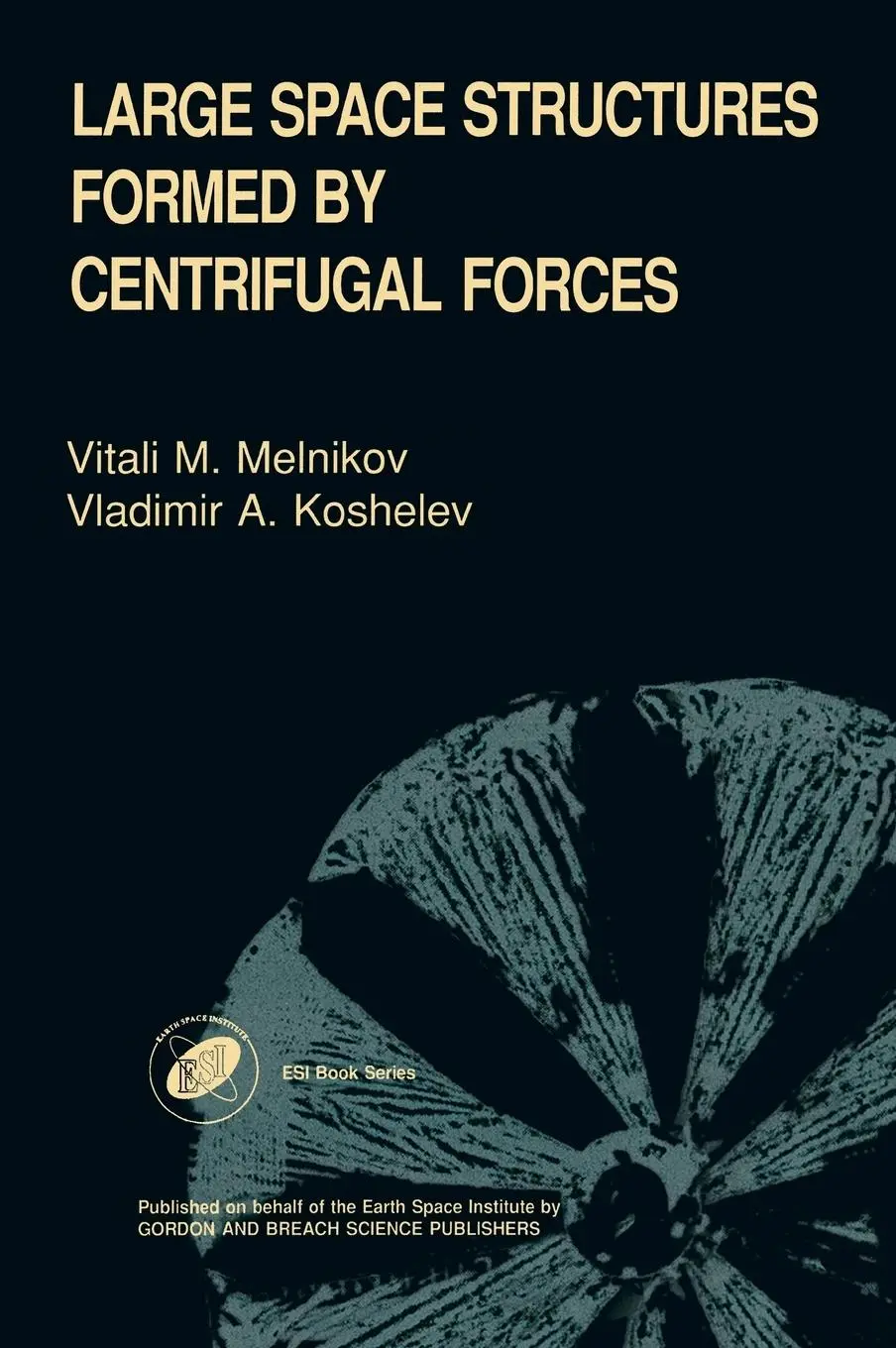 Cover: 9789056991128 | Large Space Structures Formed by Centrifugal Forces | Koshelev (u. a.)
