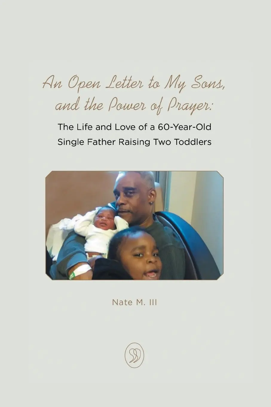 Cover: 9798887311128 | An Open Letter to My Sons, and the Power of Prayer | Nate M. Iii