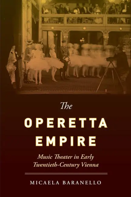 Cover: 9780520401228 | The Operetta Empire | Music Theater in Early Twentieth-Century Vienna