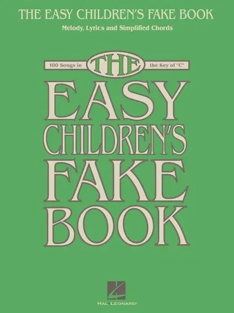 Cover: 9781458411228 | The Easy Children's Fake Book | 100 Songs in the Key of C | Corp