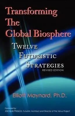 Cover: 9780972171328 | Transforming The Global Biosphere | Elliott Maynard | Taschenbuch