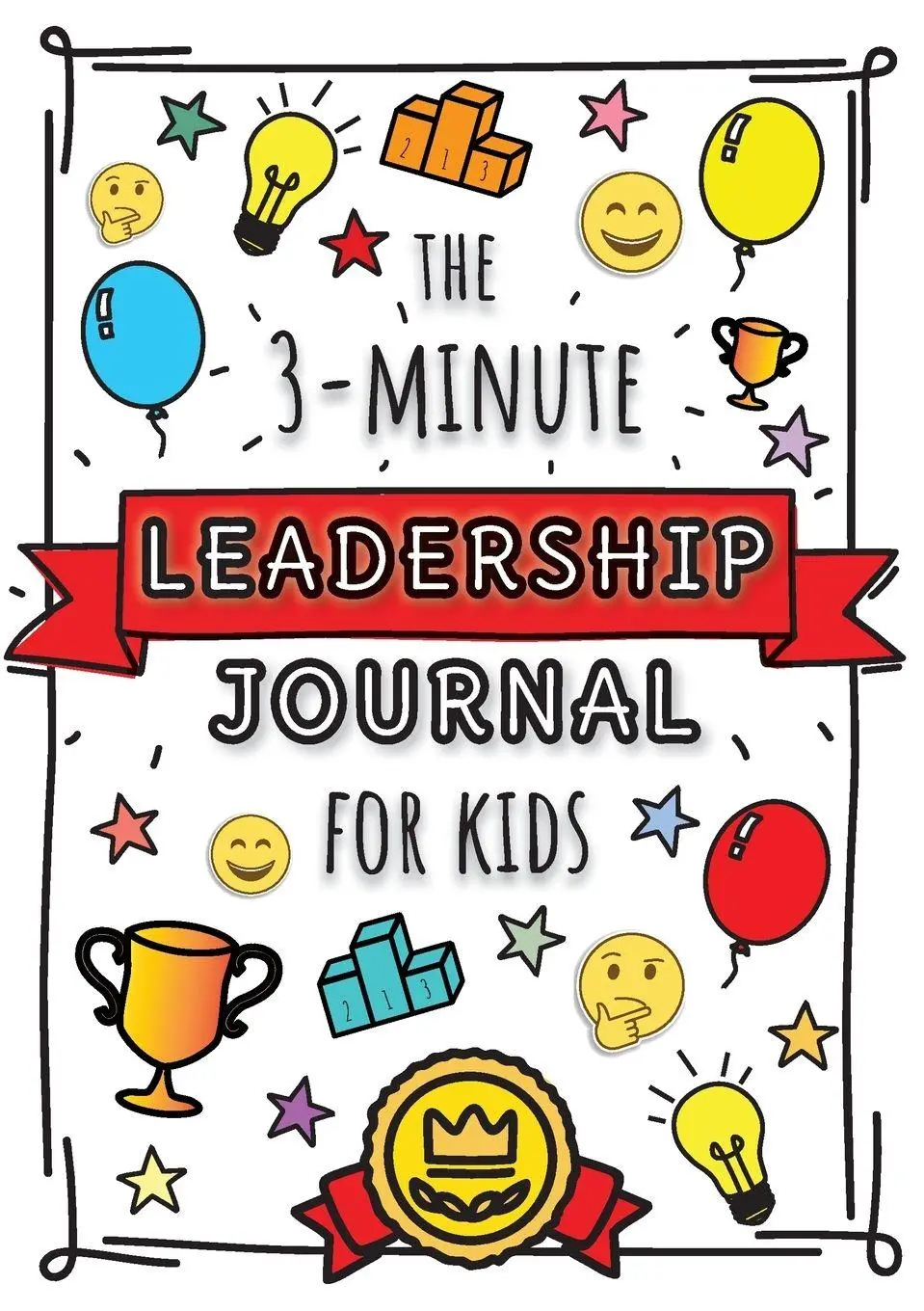 Cover: 9781774761328 | The 3-Minute Leadership Journal for Kids | Blank Classic | Taschenbuch