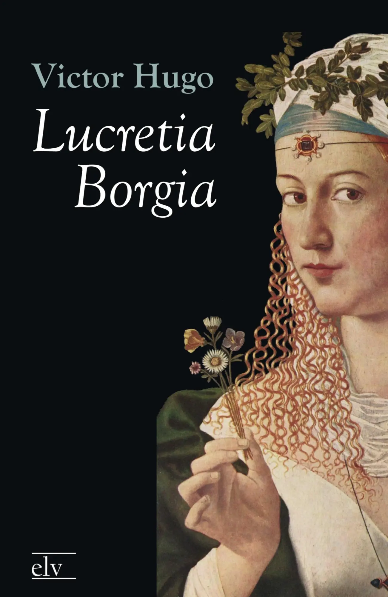 Cover: 9783862671328 | Lucretia Borgia | Victor Hugo | Taschenbuch | classic pages | 96 S.