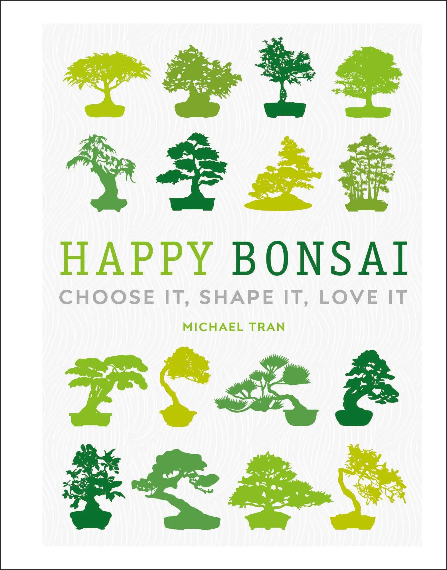Cover: 9781465491428 | Happy Bonsai | Choose It, Shape It, Love It | Michael Tran | Buch