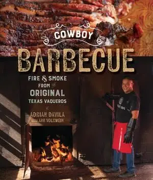 Cover: 9781682681428 | Cowboy Barbecue: Fire &amp; Smoke from the Original Texas Vaqueros | Buch