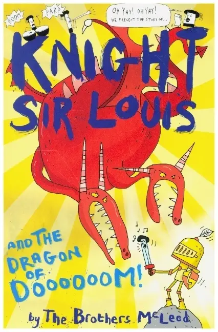 Cover: 9781913101428 | Knight Sir Louis and the Dragon of Doooooom! | The Brothers McLeod