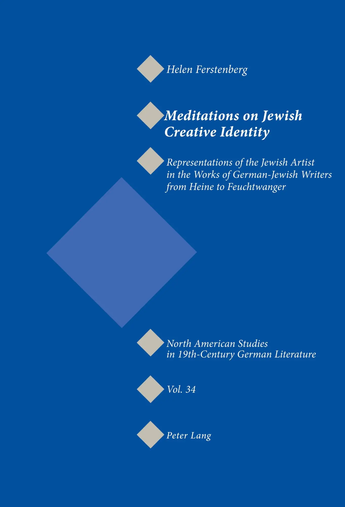 Meditations on Jewish Creative Identity: Representations of the Jewish Artist in the Works of German-Jewish Writers from Heine to Feuchtwanger (North ... German Literature and Culture)