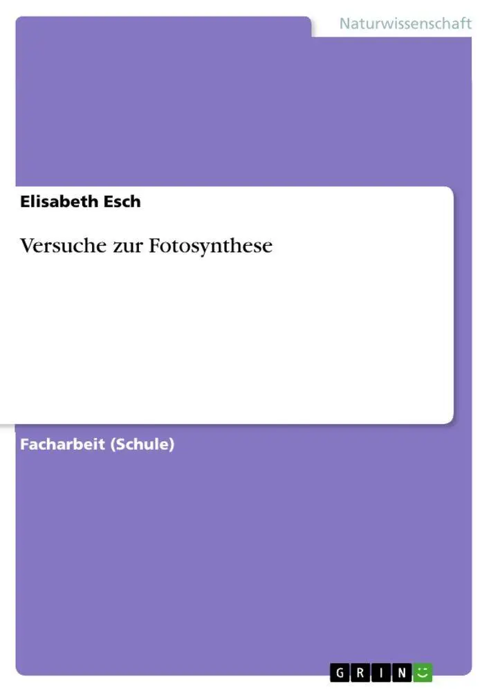 Cover: 9783656041528 | Versuche zur Fotosynthese | Elisabeth Esch | Taschenbuch | 32 S.