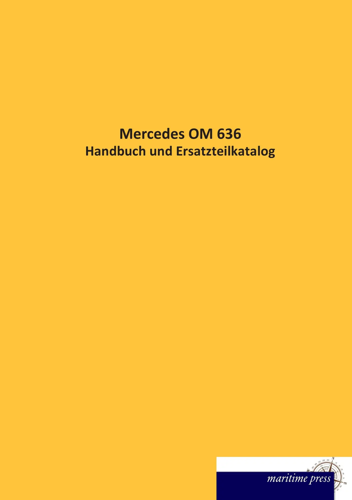 Cover: 9783954271528 | Mercedes OM 636 | Handbuch und Ersatzteilkatalog | N. N. | Taschenbuch