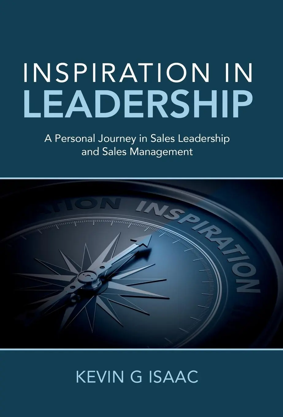 Cover: 9781805411628 | Inspiration in Leadership | Kevin G Isaac | Buch | Englisch | 2024
