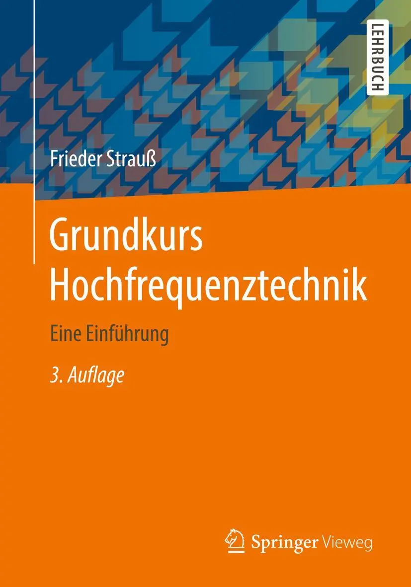 Cover: 9783658181628 | Grundkurs Hochfrequenztechnik | Eine Einführung | Frieder Strauß | x Cover: 9783658181628 | Grundkurs Hochfrequenztechnik | Eine Einführung | Frieder Strauß | x