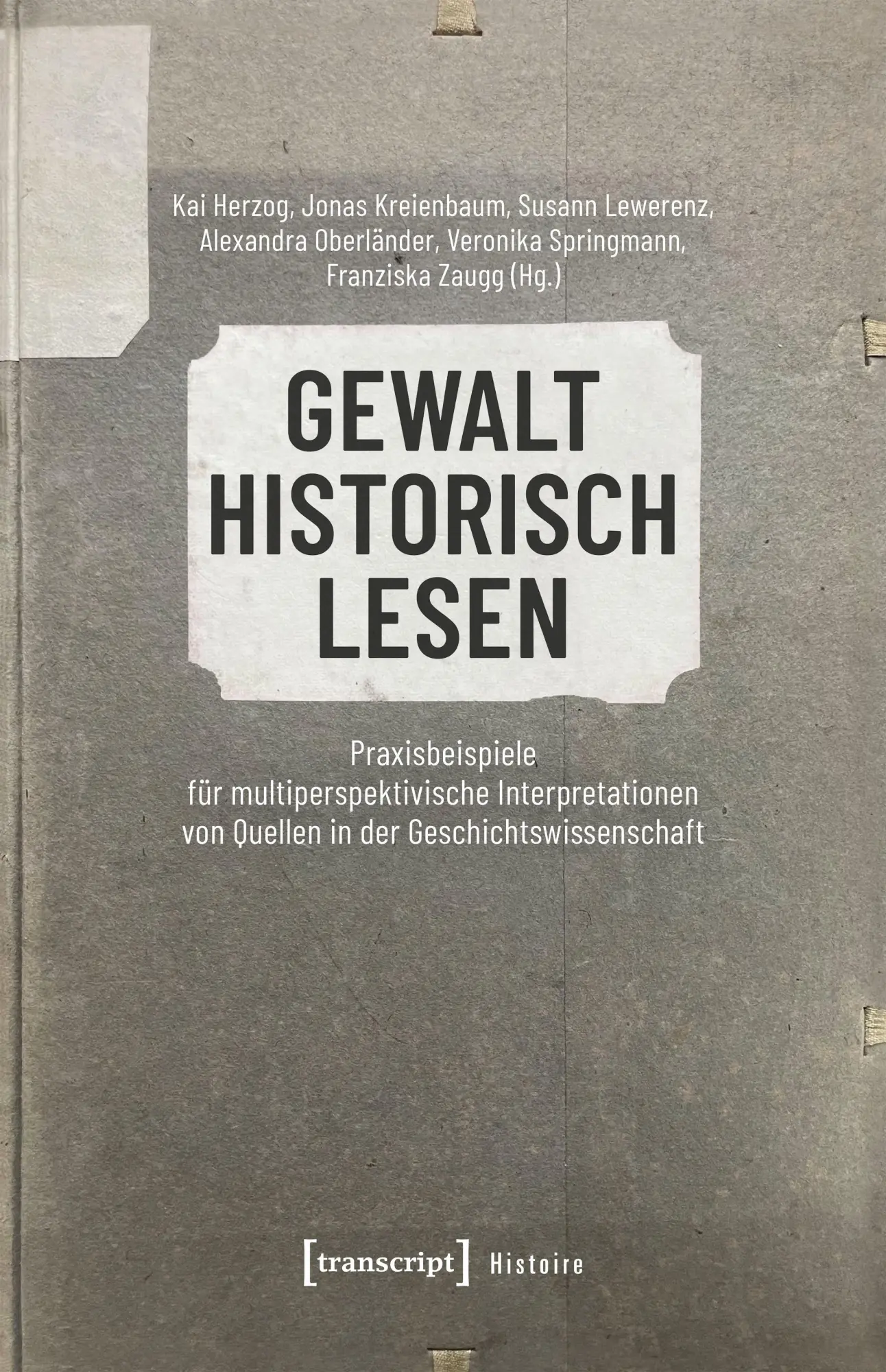 Cover: 9783837681628 | Gewalt historisch lesen | Kai Herzog (u. a.) | Taschenbuch | Histoire