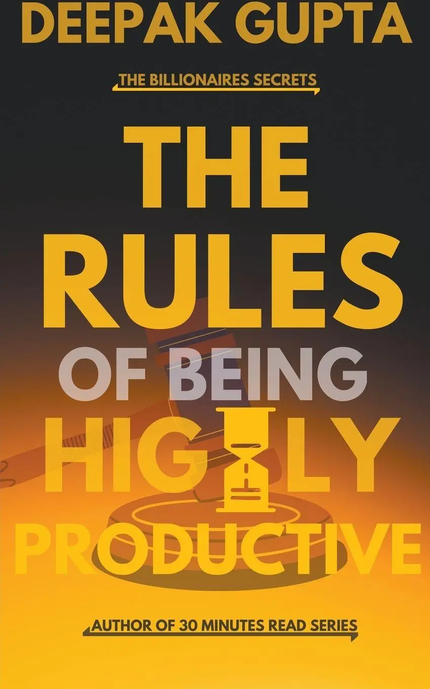 Cover: 9798201251628 | The Rules of Being Highly Productive | Deepak Gupta | Taschenbuch