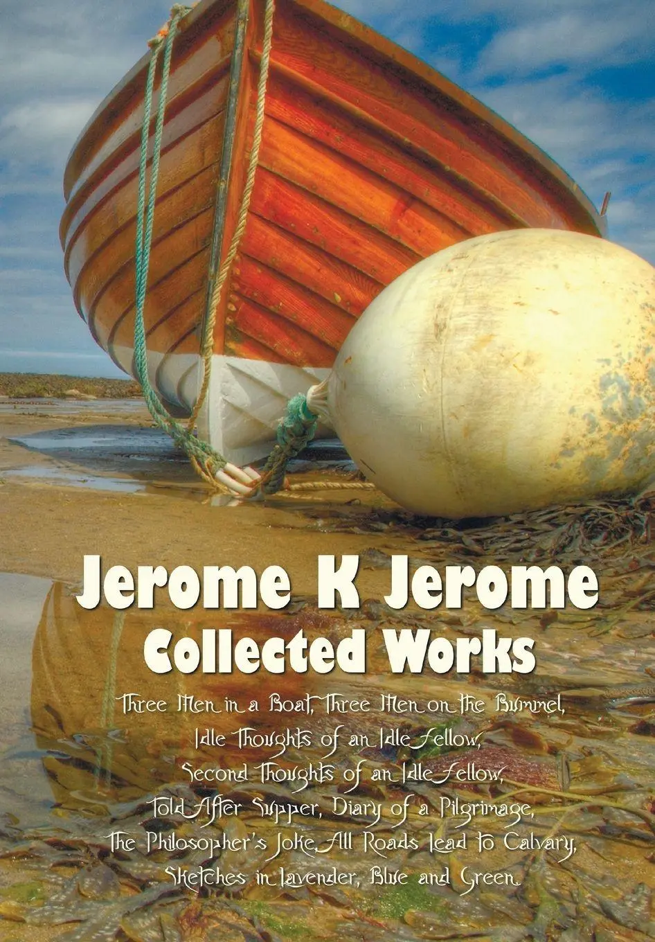 Cover: 9781789431728 | Jerome K Jerome, Collected Works (Complete and Unabridged), Including