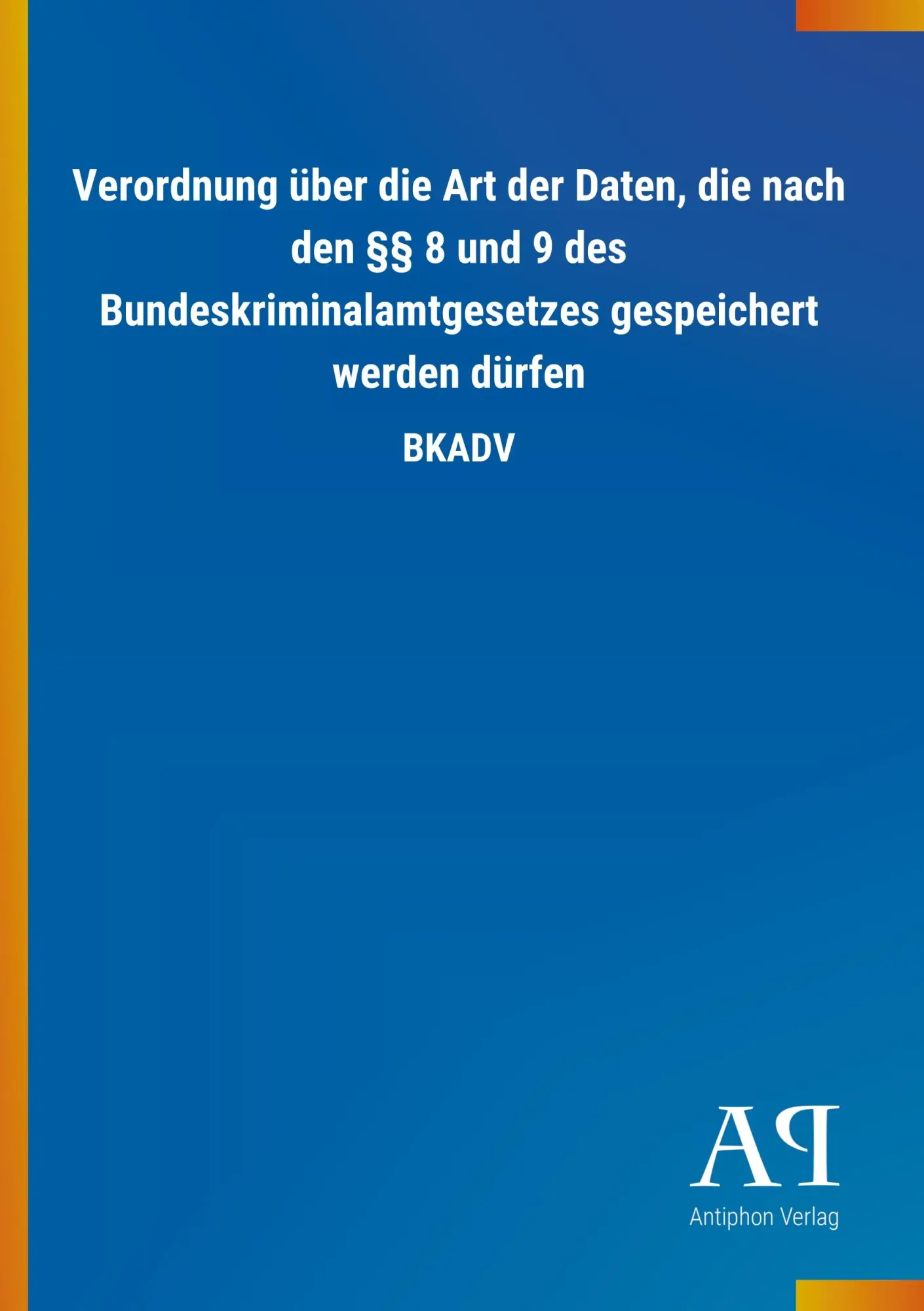 Cover: 9783731401728 | Verordnung über die Art der Daten, die nach den §§ 8 und 9 des...