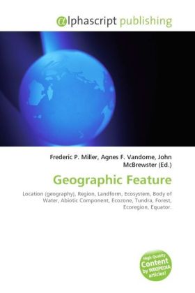 Geographic Feature | Frederic P. Miller (u. a.) | Taschenbuch | Englisch | Alphascript Publishing | EAN 9786130621728 - Miller, Frederic P.