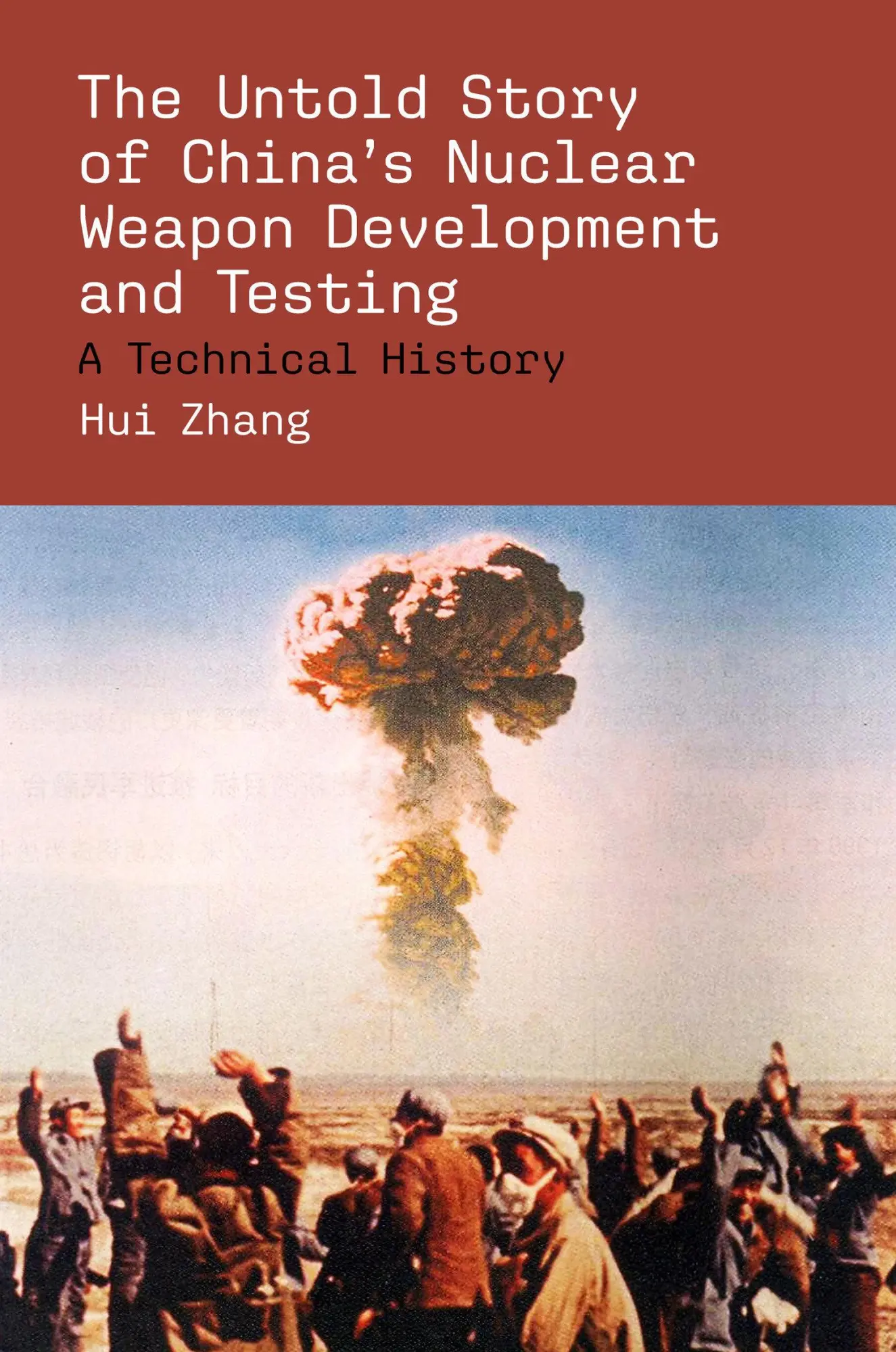 Cover: 9780262051828 | The Untold Story of China's Nuclear Weapon Development and Testing