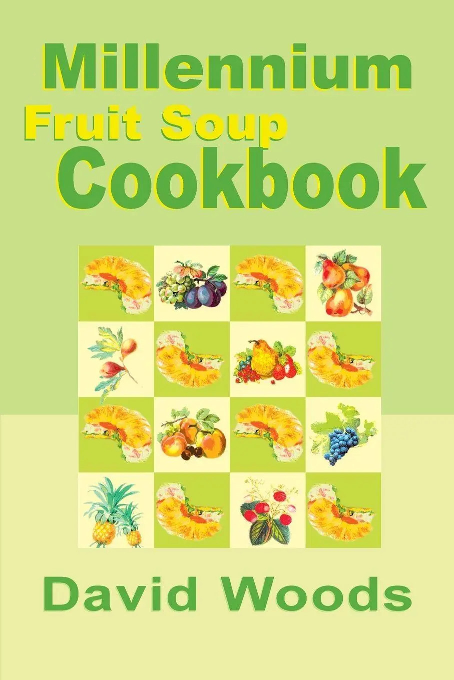 Cover: 9780595001828 | Millennium Fruit Soup Cookbook | David Woods | Taschenbuch | Englisch