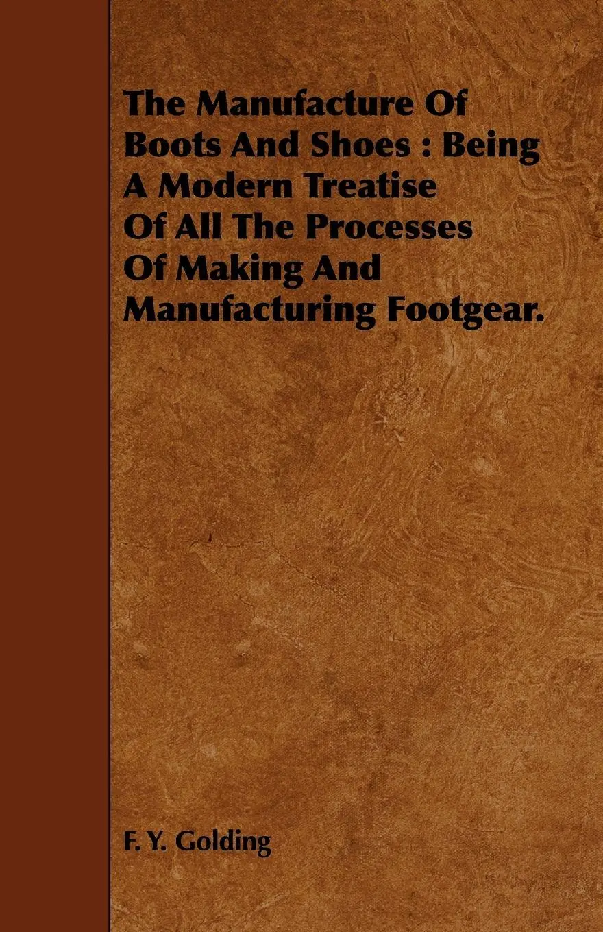 Cover: 9781443741828 | The Manufacture Of Boots And Shoes | F. Y. Golding | Taschenbuch