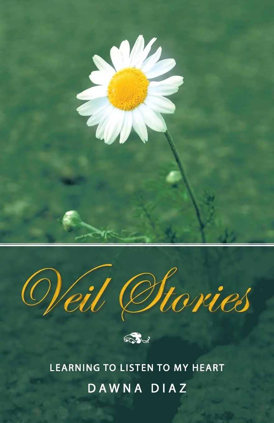 Cover: 9781452581828 | Veil Stories | Learning to Listen to My Heart | Dawna Diaz | Buch