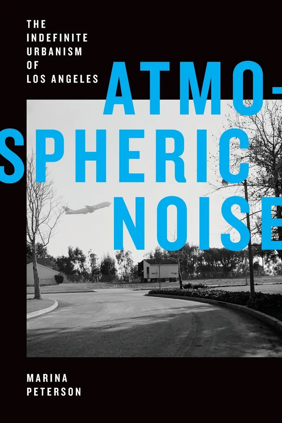 Cover: 9781478011828 | Atmospheric Noise | The Indefinite Urbanism of Los Angeles | Peterson