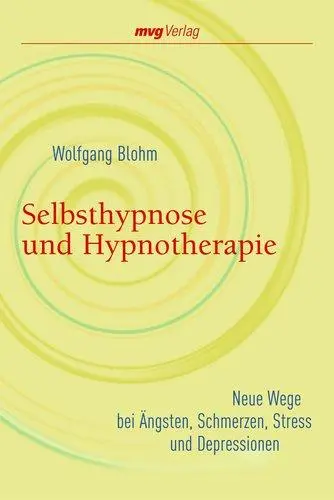 Cover: 9783636071828 | Selbsthypnose und Hypnotherapie | Wolfgang Blohm | Taschenbuch | 2006