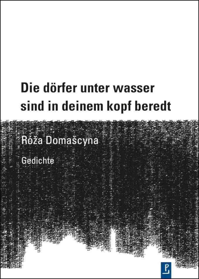 Cover: 9783940691828 | Die dörfer unter wasser sind in deinem kopf beredt | Róza Domascyna