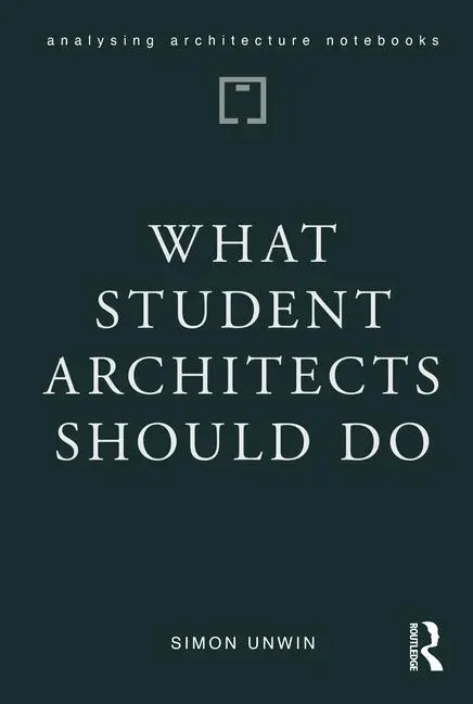 Cover: 9781041001928 | What Student Architects Should Do | Simon Unwin | Taschenbuch | 2025