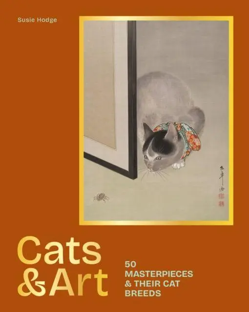 Cover: 9781786751928 | Cats &amp; Art | 50 masterpieces &amp; their cat breeds | Susie Hodge | Buch