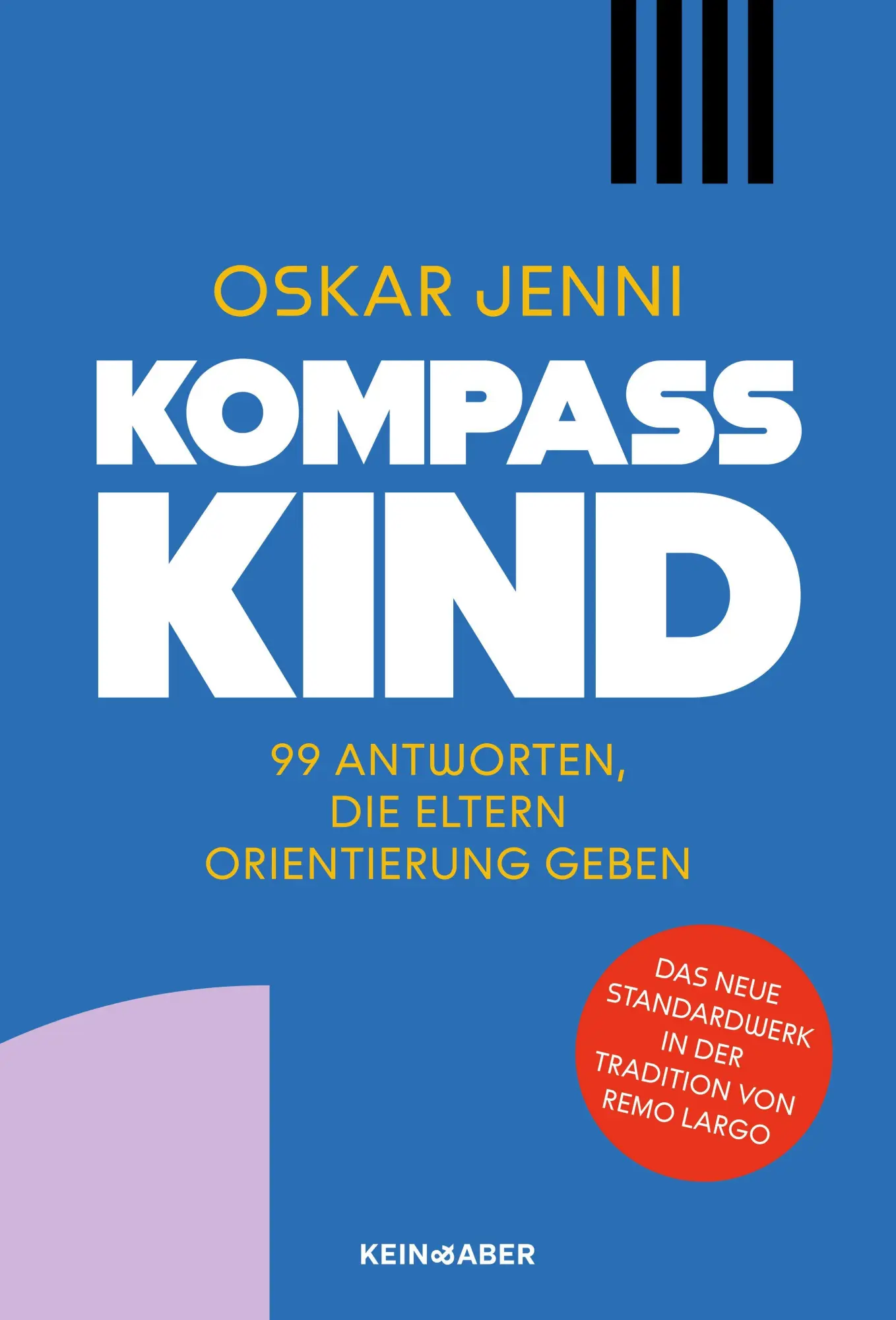 Cover: 9783036951928 | Kompass Kind | 99 Antworten, die Eltern Orientierung geben | Jenni