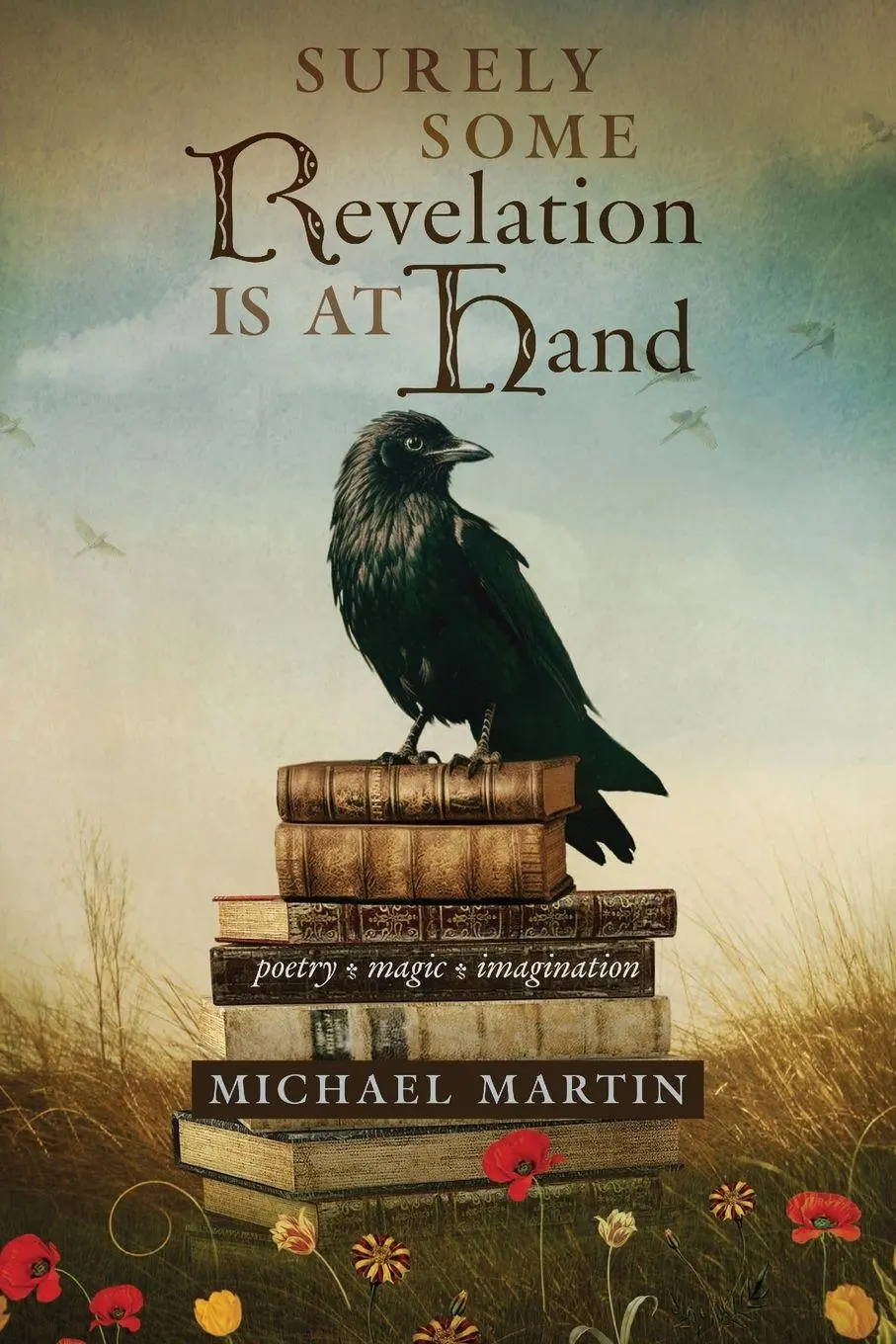 Cover: 9798892801928 | Surely Some Revelation Is at Hand | Poetry, Magic, Imagination | Buch