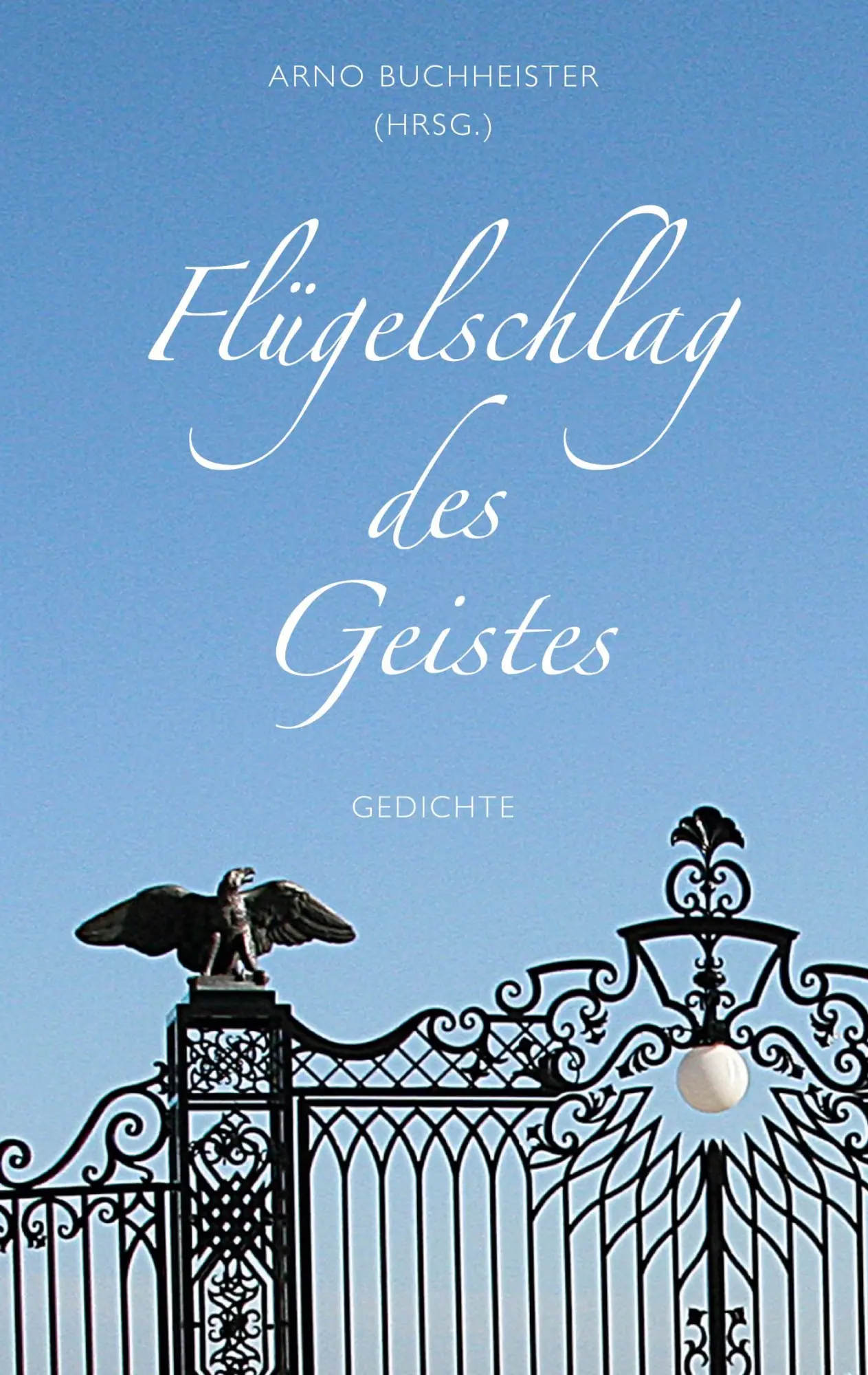 Cover: 9783739222028 | Flügelschlag des Geistes | Gedichte | Arno Buchheister | Taschenbuch