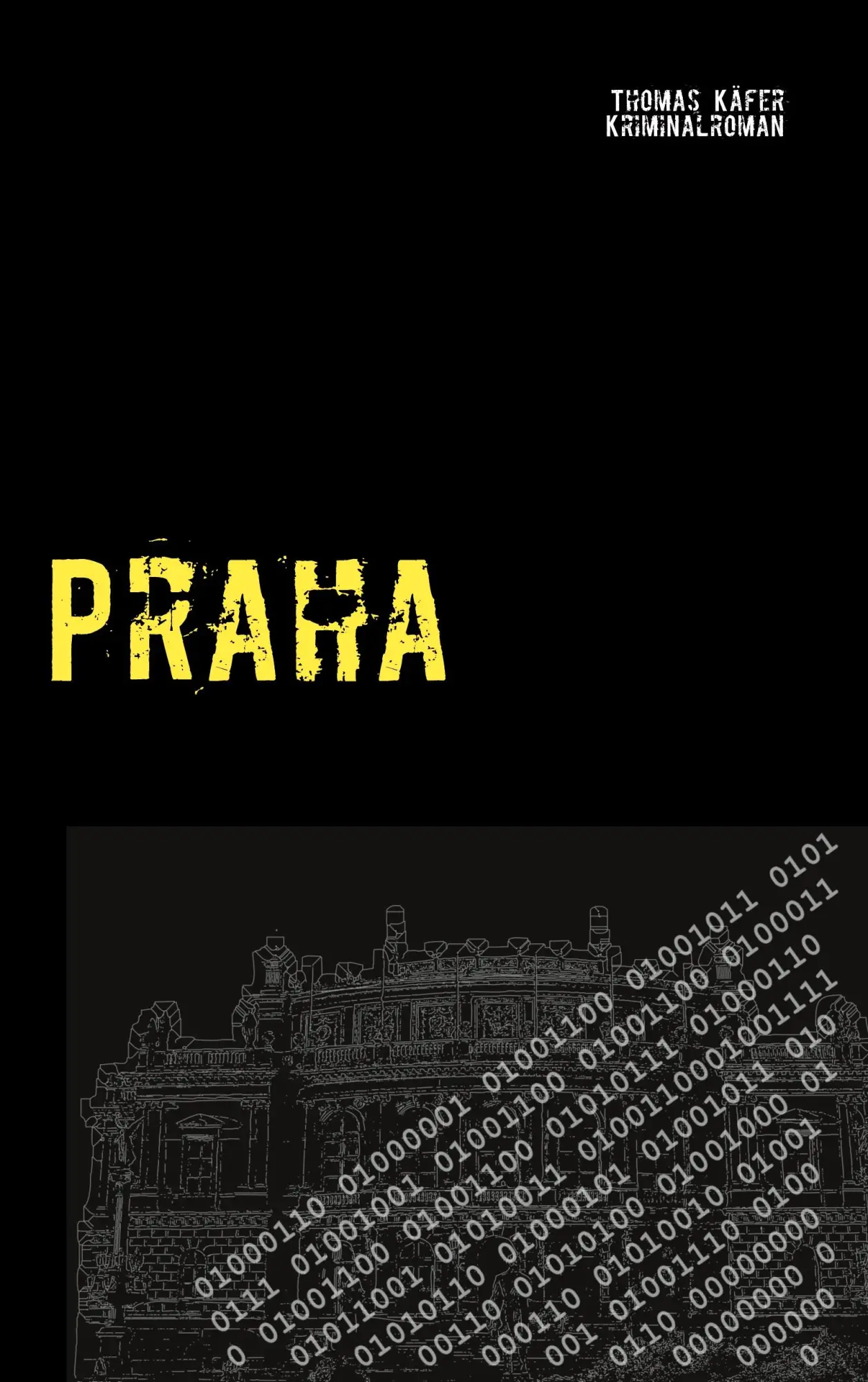 Cover: 9783839142028 | Praha | ein Kriminalroman von Thomas Käfer | Thomas Käfer | Buch
