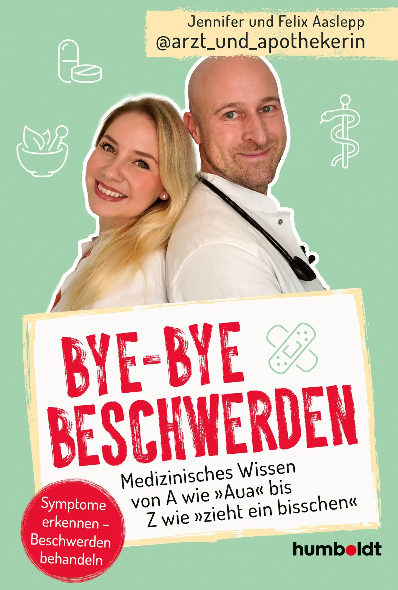 Cover: 9783842632028 | Bye-bye Beschwerden | Jennifer und Felix Aaslepp | Taschenbuch | 2026