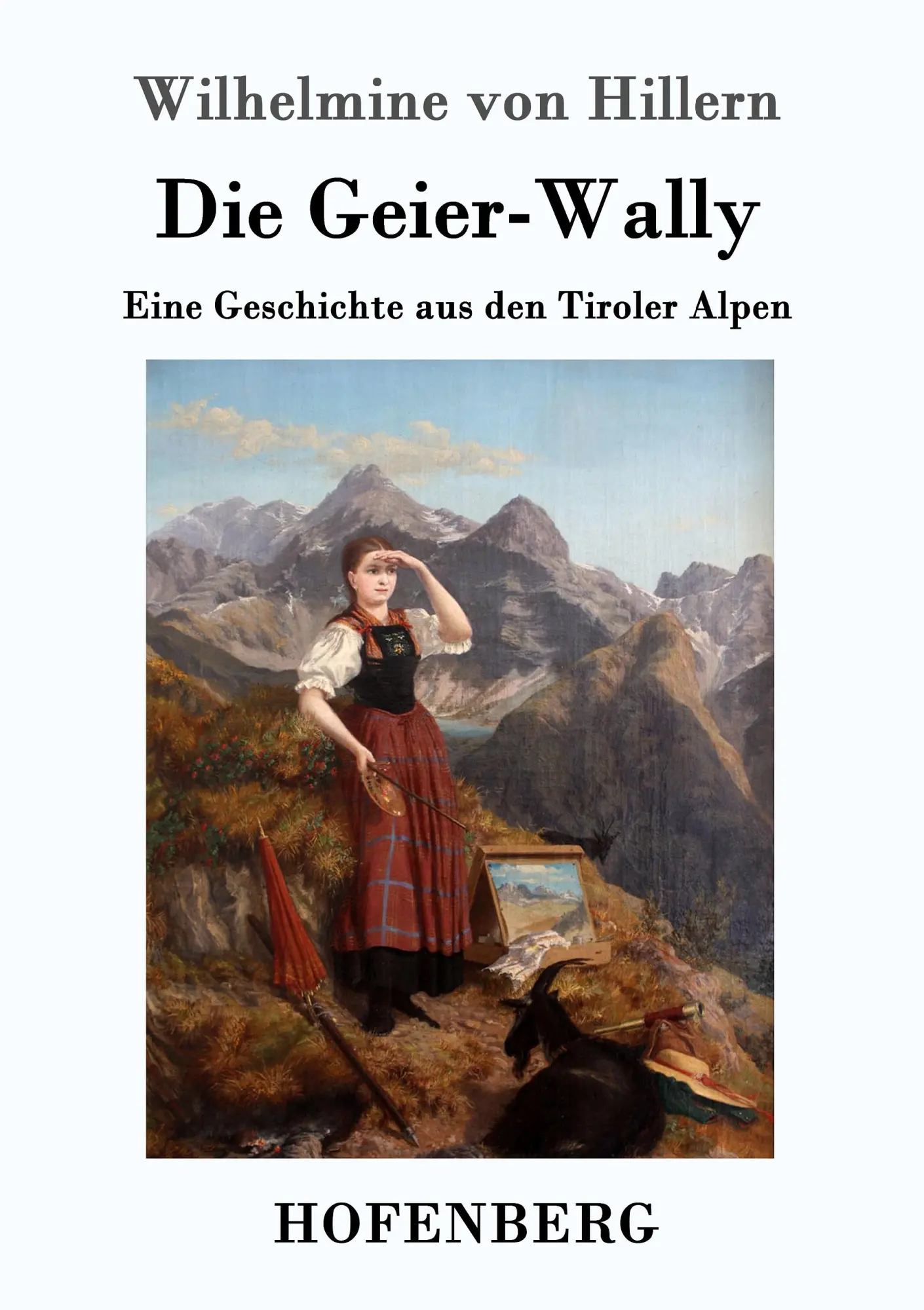 Cover: 9783861992028 | Die Geier-Wally | Eine Geschichte aus den Tiroler Alpen | Hillern