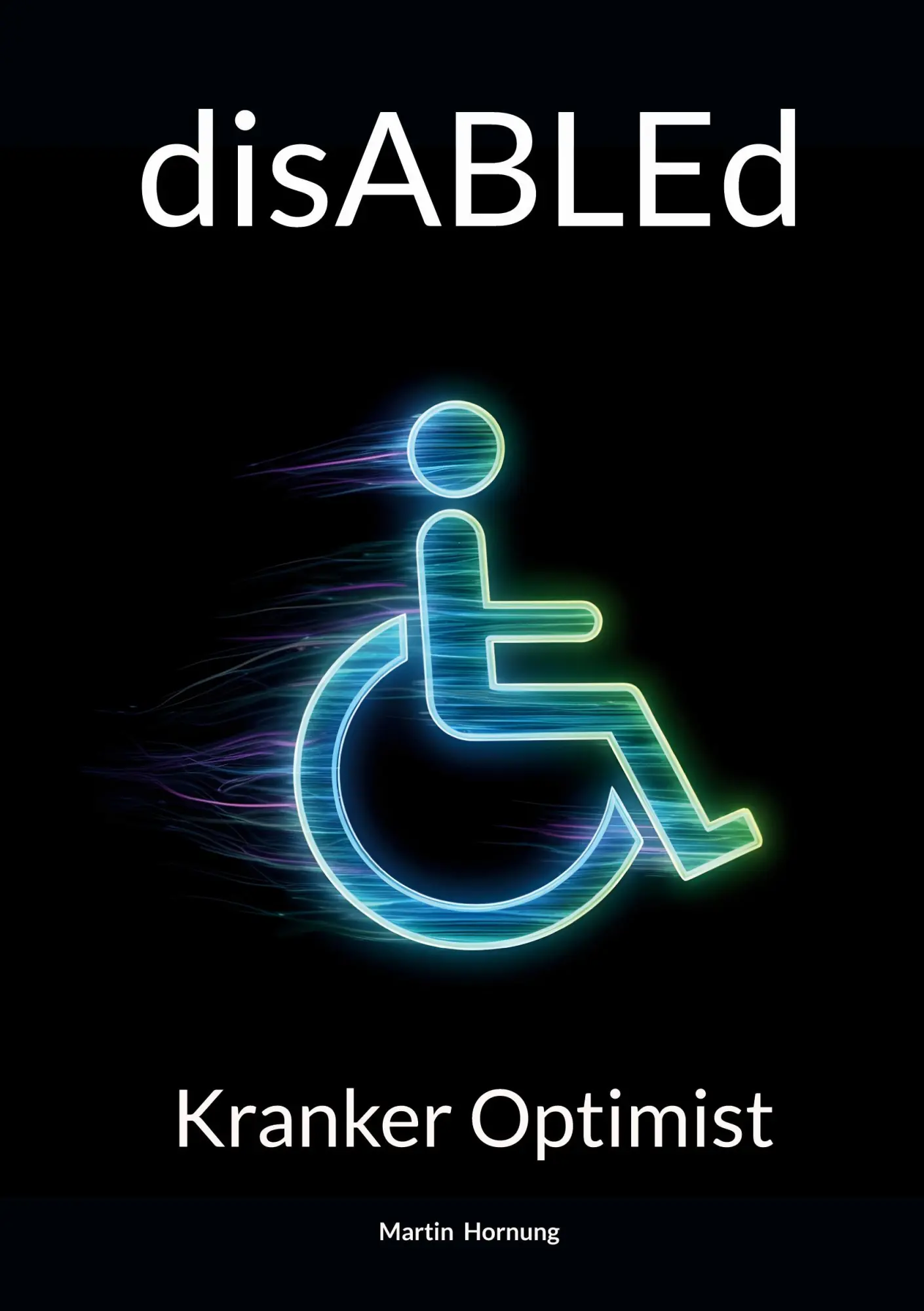 Cover: 9783819262128 | disABLEd | Kranker Optimist | Martin Hornung | Taschenbuch | 120 S.