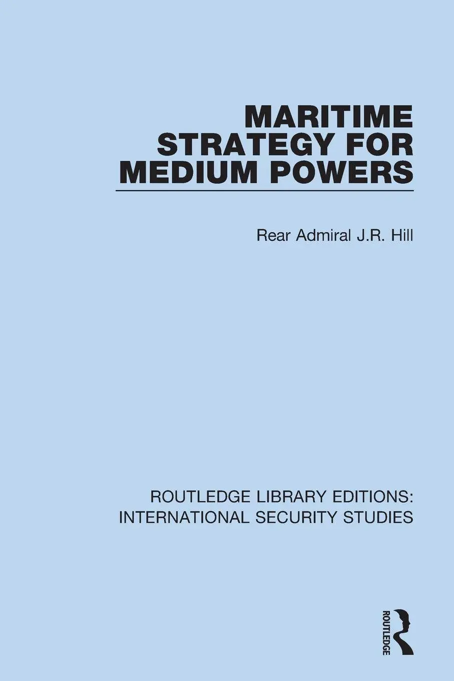 Cover: 9780367712228 | Maritime Strategy for Medium Powers | Rear Admiral J. R. Hill | Buch