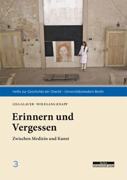 Cover: 9783954102228 | Erinnern und Vergessen | Zwischen Medizin und Kunst | Glauer (u. a.) Cover: 9783954102228 | Erinnern und Vergessen | Zwischen Medizin und Kunst | Glauer (u. a.)