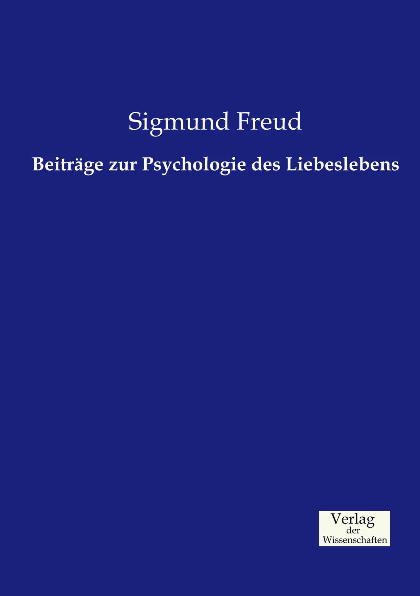 Cover: 9783957002228 | Beiträge zur Psychologie des Liebeslebens | Sigmund Freud | Buch