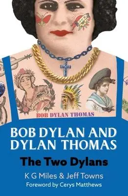 Cover: 9780857162328 | Bob Dylan and Dylan Thomas | The Two Dylans | K G Miles (u. a.) | Buch