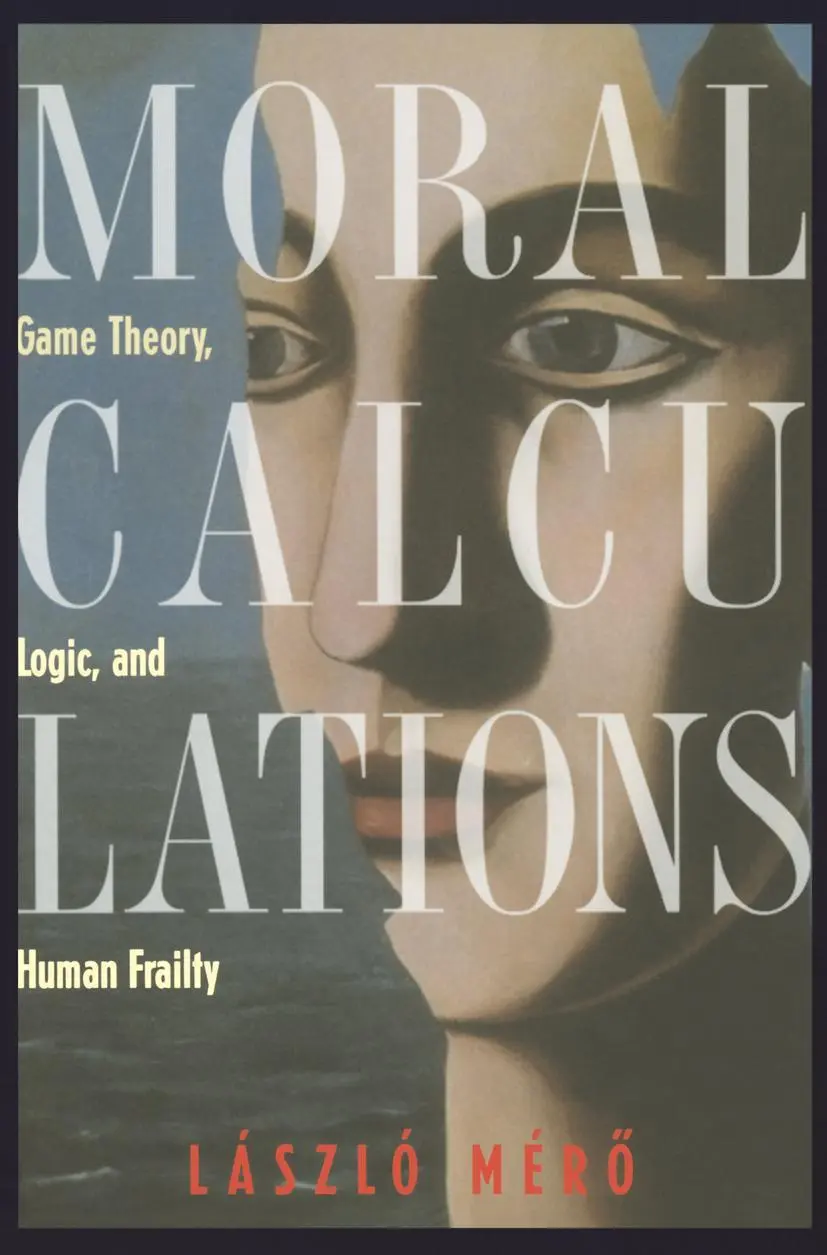 Cover: 9781461272328 | Moral Calculations | Game Theory, Logic, and Human Frailty | Mero | xi