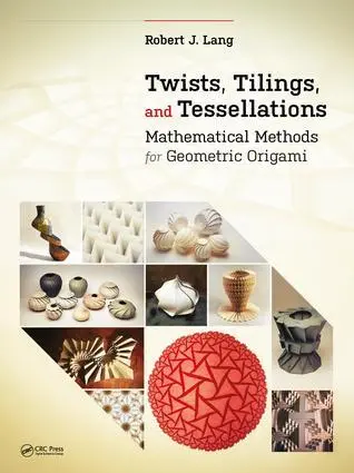 Cover: 9781568812328 | Twists, Tilings, and Tessellations | Robert J Lang | Taschenbuch