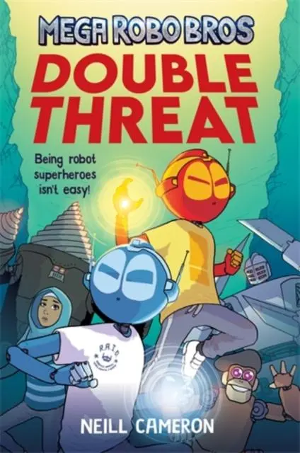 Cover: 9781788452328 | Mega Robo Bros 2: Double Threat (a Phoenix Comic Book) | Neill Cameron