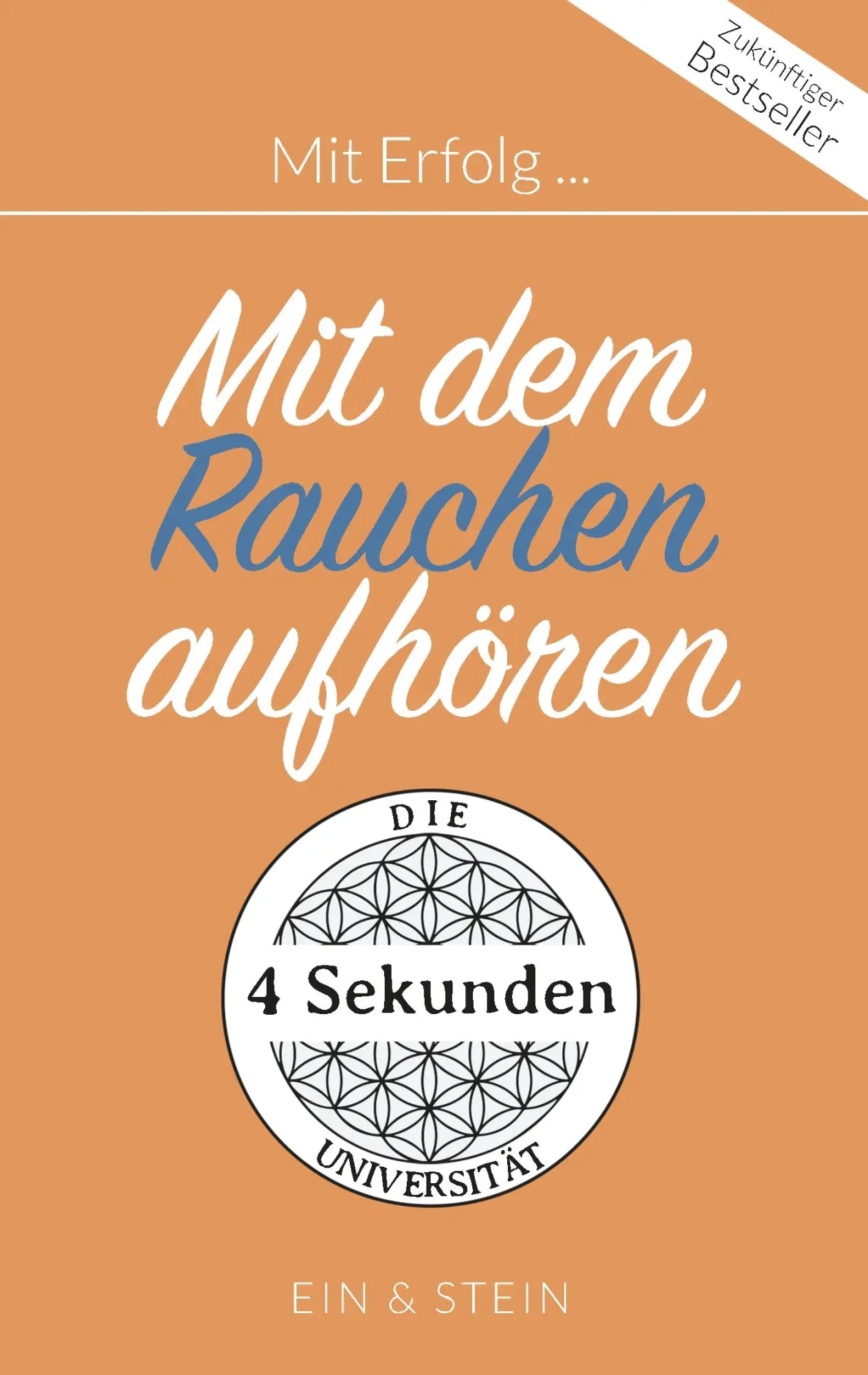 Cover: 9783752822328 | Mit Erfolg ... Mit dem Rauchen aufhören | Herr Ein (u. a.) | Buch
