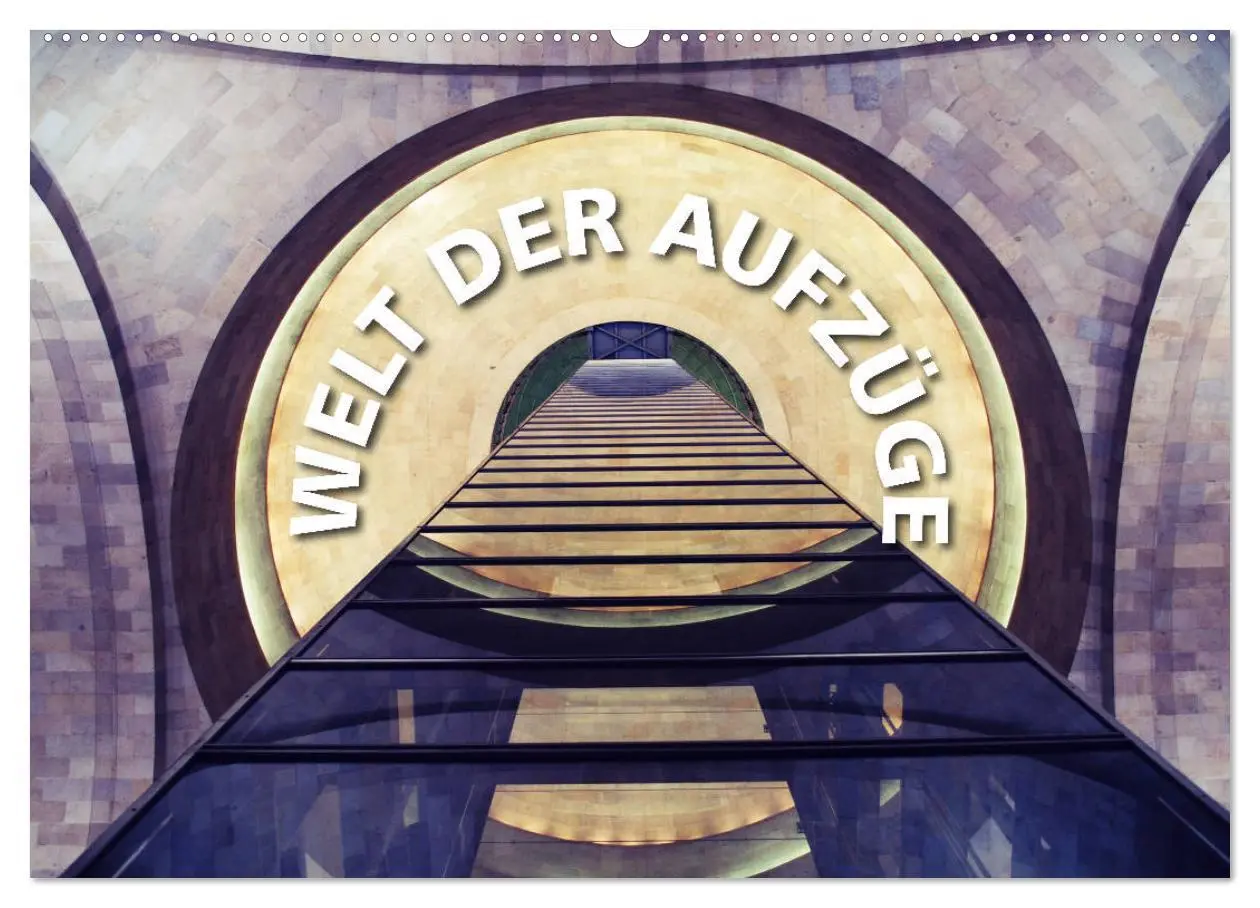 Cover: 9783457892428 | Welt der Aufzüge (Wandkalender 2026 DIN A2 quer), CALVENDO...