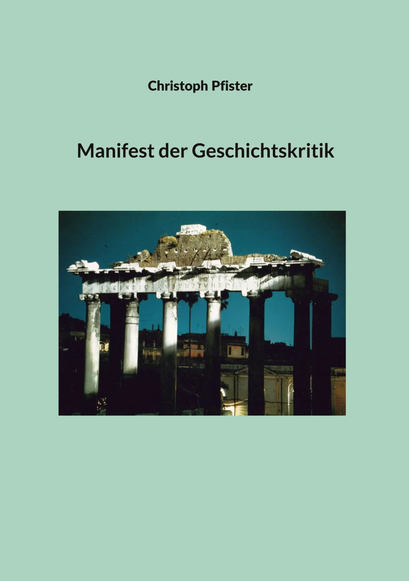 Cover: 9783769362428 | Manifest der Geschichtskritik | Christoph Pfister | Taschenbuch | 2026