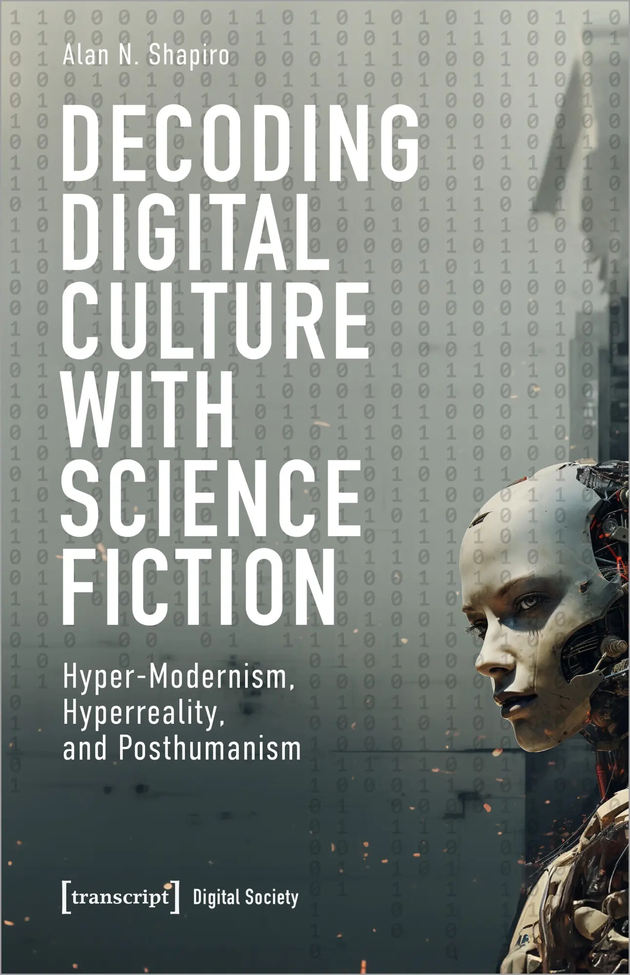 Cover: 9783837672428 | Decoding Digital Culture with Science Fiction | Alan N. Shapiro | Buch