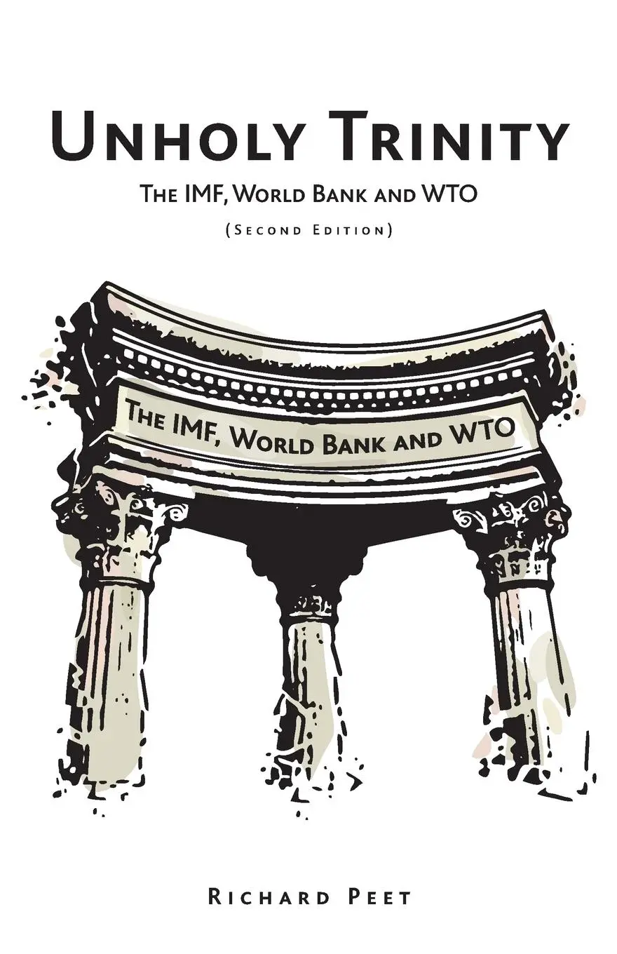 Cover: 9781848132528 | Unholy Trinity | The IMF, World Bank and WTO | Richard Peet | Buch